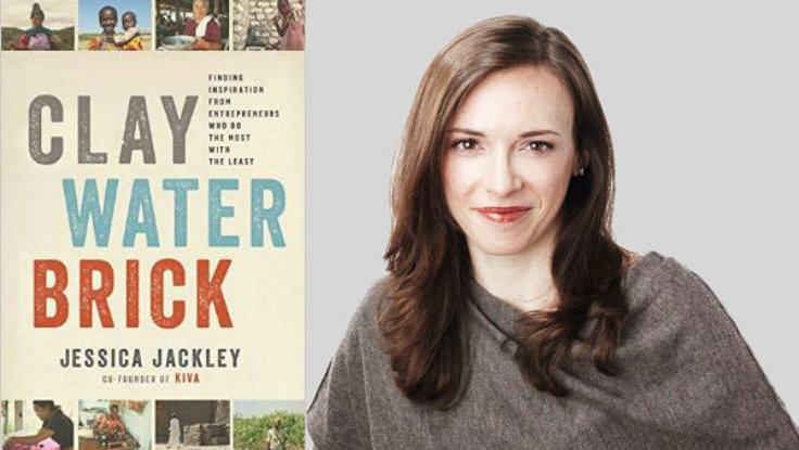 A Blueprint for Change: Jessica Jackley's First Book, <em>Clay Water Brick</em>, Publishes Today